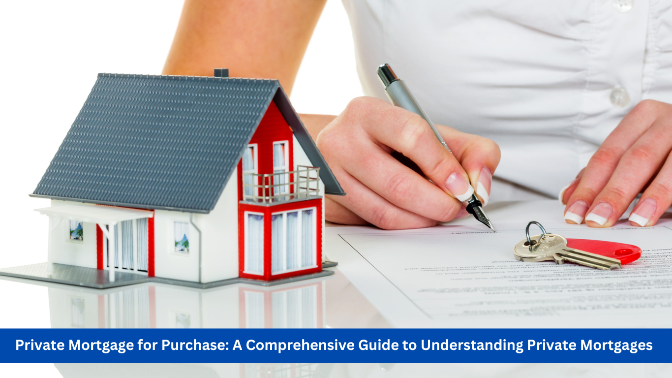 Private Mortgage for Purchase: A Comprehensive Guide to Understanding Private Mortgages